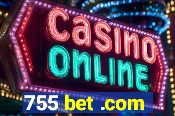 755 bet .com